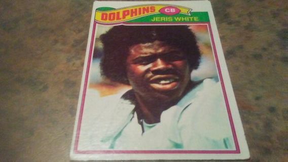 1977 TOPPS JERIS WHITE MIAMI DOLPHINS FOOTBALL CARD# 336