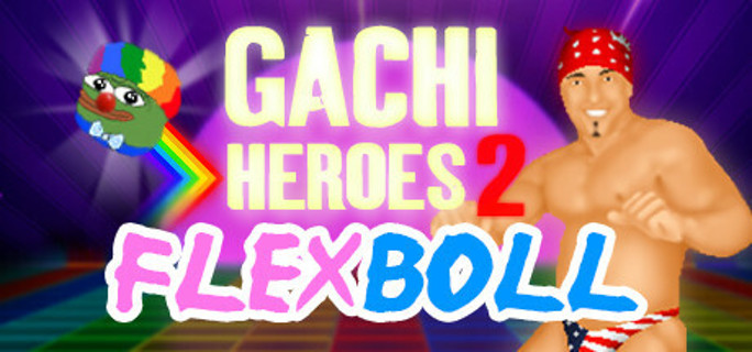 Gachi Heroes 2: Flexboll (Steam Key)