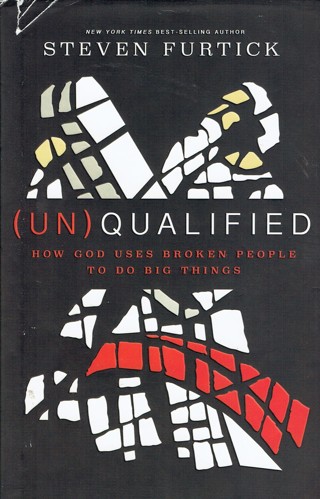 (Un)Qualified How God Uses Broken People To Do Big Things Book Very Good Condition By Steven Furtick