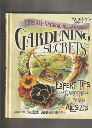 1519 All Natural Garden Secretsm Expert Tips for Gardens of all Sizes