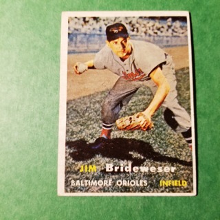 1957 - TOPPS EXMT - NRMT BASEBALL - CARD NO. 382 - JIM BRIDEWESER - ORIOLES