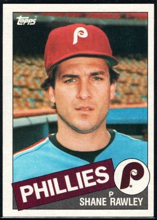 Shane Rawley 1985 Topps Philadelphia Phillies