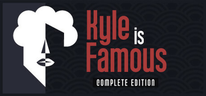 Kyle is Famous: Complete Edition Steam Key