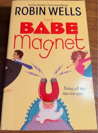 The Babe Magnet by Robin Wells 