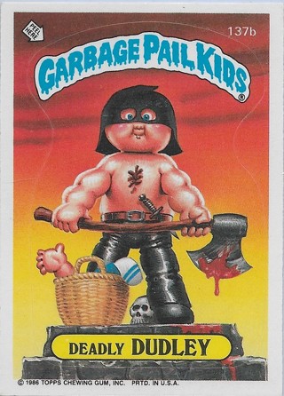  1986 Topps Garbage Pail Kids #137b Deadly Dudley