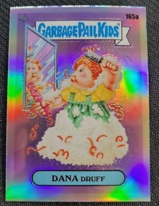 2023 Garbage Pail Kids Chrome - Dana Druff #165a REFRACTOR Chrome Series 4