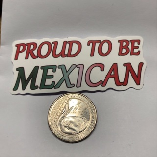 Proud To Be Mexican Decal Sticker