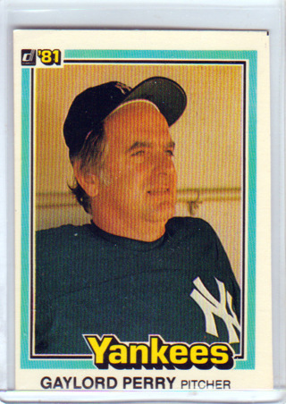 Gaylord Perry, 1981 Donruss Card #471, New York Yankees, HOFr, (L4 