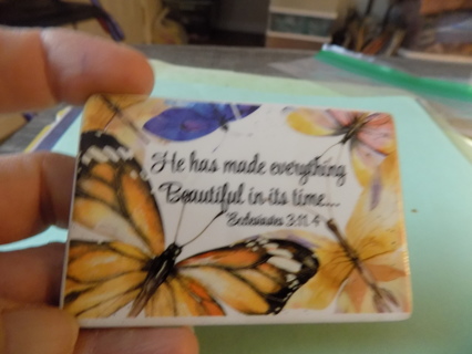 Butterfly magnet  He has made everything beautiful in its time 3 inch