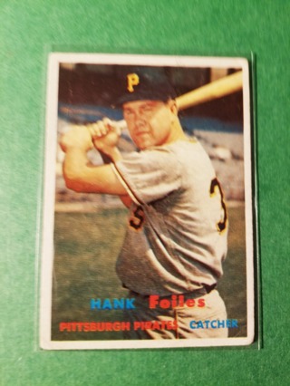 1957 - TOPPS EXMT - NRMT BASEBALL - CARD NO. 104 - HANK FOLLES - PIRATES