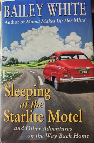 Sleeping At the Starlite Motel and Other Adventures On the Way Back Home