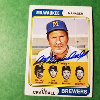 1974 - TOPPS EXMT - NRMT BASEBALL - CARD NO - 99 -   DEL CRANDALL MGR. AUTOGRAPHED - BREWERS