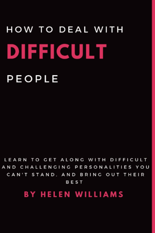 How to Deal With Difficult People: Learn to Get Along With People You Can’t Stand FREE SHIPPING