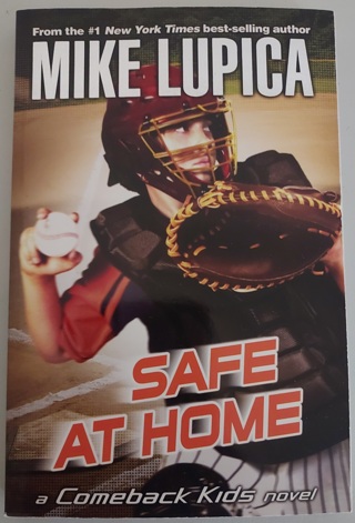 Mike Lupica SAFE AT HOME book - A Comeback Kids novel - NEW