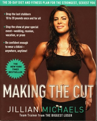 Making the Cut by Jillian Michaels - 30 Day Diet and Fitness Plan