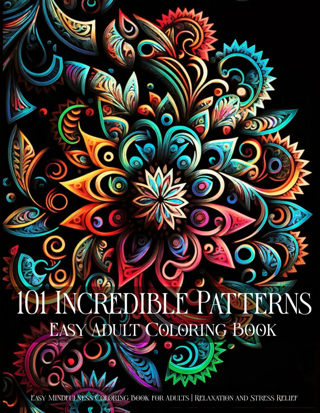 [NEW] 101-Incredible Patterns | Mindfulness - Adult Coloring Book (Relaxation and Stress Relief)