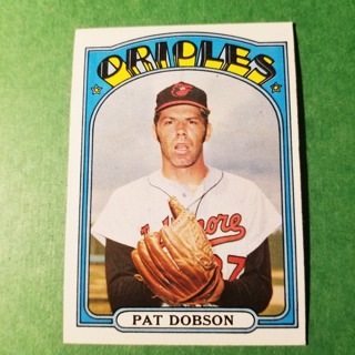 1972 - TOPPS BASEBALL CARD NO. 140 - PAT DOBSON - ORIOLES