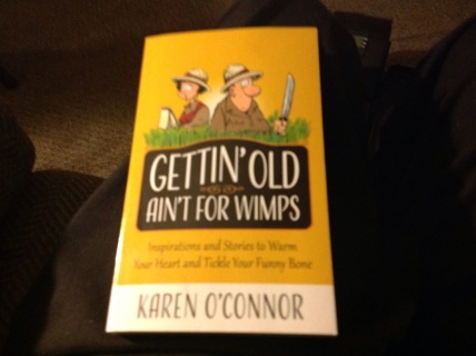 GETTIN'OLD AIN'T FOR WIMPS by KAREN O'CONNER