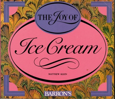 The Joy of Ice Cream - Recipe Book by Matthew Klein
