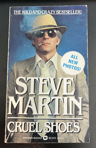 Cruel Shoes by Steve Martin - Very Funny Softcover Book 1979