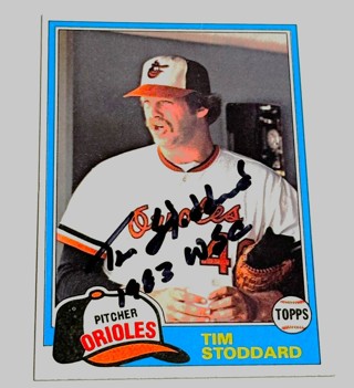 TIM STODDARD 1981 TOPPS AUTOGRAPHED/with 1983 World Series Champion Inscription