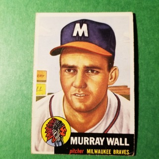 1953 - TOPPS BASEBALL CARD NO. 217 - MURRAY WALL - BRAVES