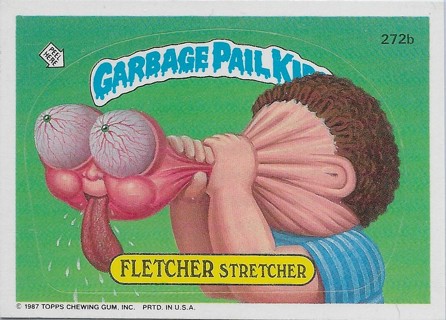  1987 Topps Garbage Pail Kids #272b Fletcher Stretcher