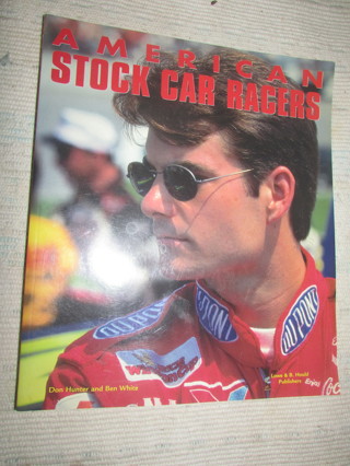 American Stock Car Racers by Don Hunter and Ben White Rigid Softback NASCAR Biography History Book