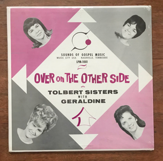 Tolbert Sisters with Geraldine - Over on the Other Side, RARE Rural Gospel, Vinyl LP Record NM, FREE