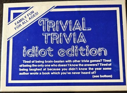 Trivial Trivia idiot edition