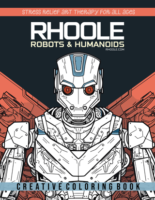 RHOOLE: ROBOTS & HUMANOIDS - Coloring Book for All Ages!