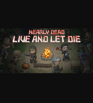 Nearly Dead Live and Let Die steam key