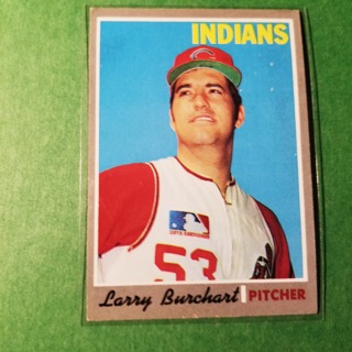 1970 - TOPPS BASEBALL CARD NO. 412 - LARRY BURCHART - INDIANS