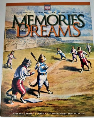 Winter 2012 MEMORIES AND DREAMS - Baseball Hall of Fame - Vol. 34, No. 6 48 pp.