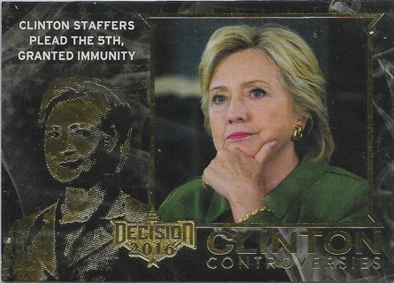  2016 Decision 2016 The Clinton Controversies Gold Foil #CC23 Clinton staffers plead the 5th