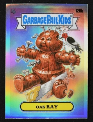 2023 Garbage Pail Kids Chrome - Oak Kay #125b REFRACTOR Chrome Series 4