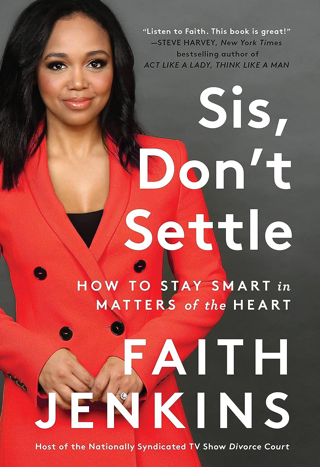 Sis, Don't Settle: How to Stay Smart in Matters of the Heart by Faith Jenkins (Author) (Paperback)