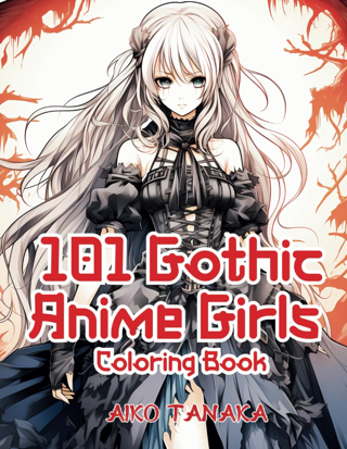 [NEW] 101-Gothic Anime Coloring Book: Horror Dark Beauty Anime in Vintage Gothic Costume & Scenes
