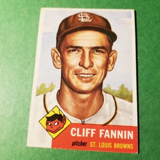 1953 TOPPS BASEBALL CARD - EXMT -  NO. 203 - CLIFF FANNIN - BROWNS