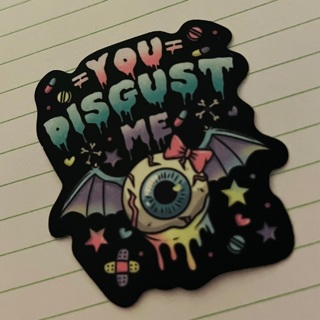 You Disgust Me Sticker