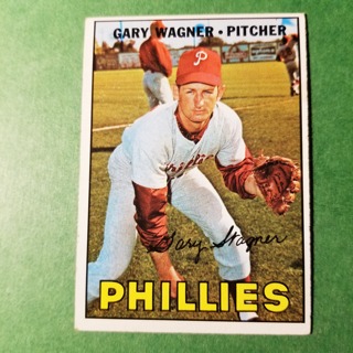 1967 - TOPPS BASEBALL CARD NO. 529 - GARY WAGNER - PHILLIES - EXMT/NRMT/MT. - READ