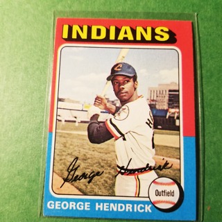 1975 - TOPPS BASEBALL CARD NO. 109 - GEORGE HENDRICK - INDIANS