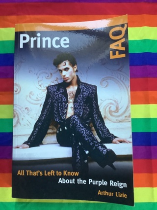 Prince FAQ All That’s Left To Know About The Purple Reign Book By Arthur Lizie 