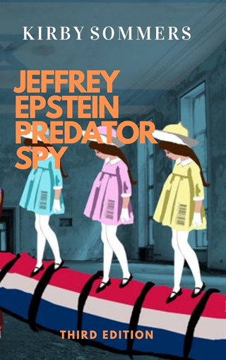 Jeffrey Epstein Predator Spy: The Shocking True Story of Jeffrey Epstein [Paperback]