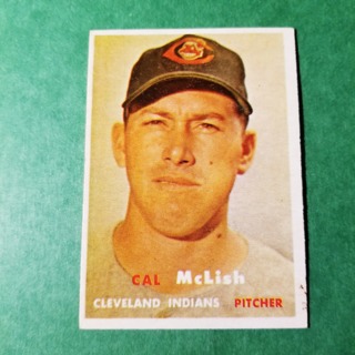 1957 - TOPPS BASEBALL - CARD NO. 364 - CAL McLISH - INDIANS