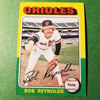 1975 - TOPPS BASEBALL CARD NO. 142 - BOB REYNOLDS - ORIOLES