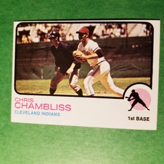 1973 - TOPPS BASEBALL CARD NO. 11 - CHRIS CHAMBLISS - INDIANS