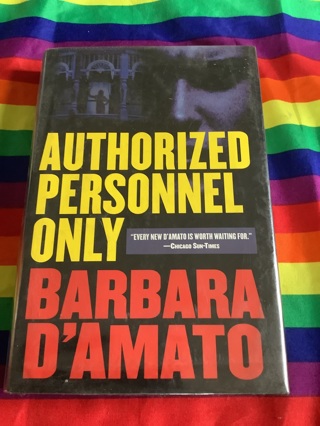 Authorized Personnel Only Hardcover Book By Barbara D’Amato Excellent Condition