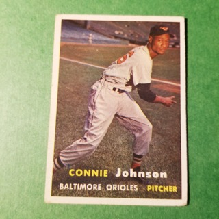 1957 TOPPS BASEBALL CARD - NO. 43 - CONNIE JOHNSON - ORIOLES