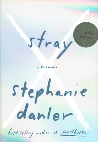 LAST RELIST OR TRASH Stray A Memoir Book By Stephanie Danler Hardcover Autographed *NEW*